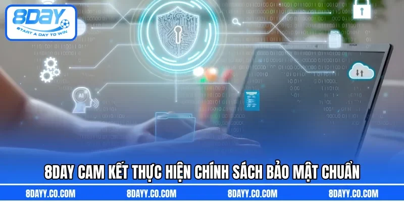 8DAY cam kết thực hiện chính sách bảo mật chuẩn 