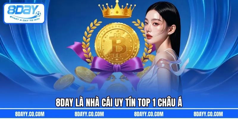 8DAY là nhà cái uy tín top 1 châu Á