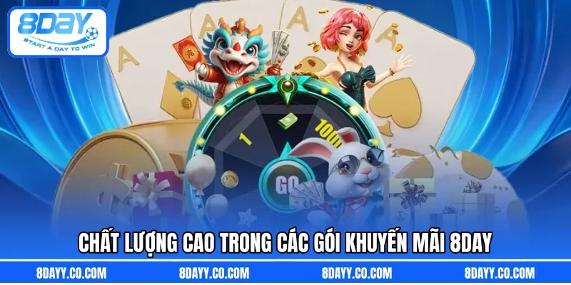 Chất lượng cao trong các gói khuyến mãi 8DAY