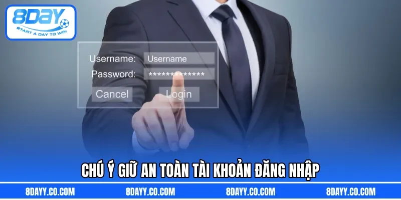 Chú ý giữ an toàn tài khoản đăng nhập 