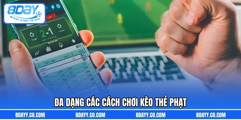 Đa dạng các cách chơi kèo thẻ phạt