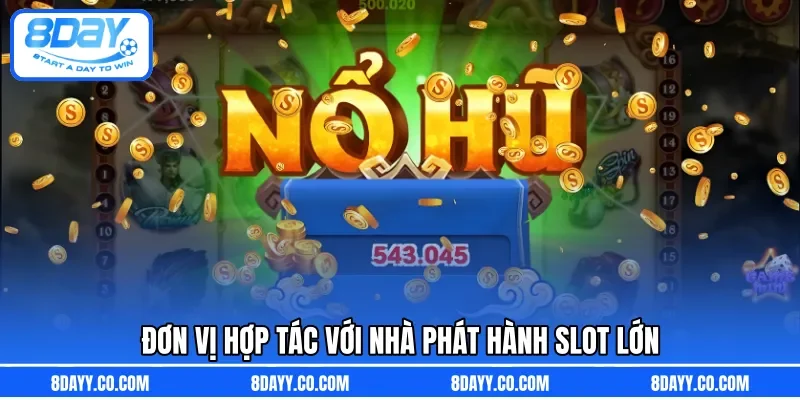 Đơn vị hợp tác với nhà phát hành Slot lớn 