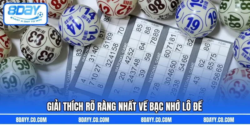 Giải thích rõ ràng nhất về bạc nhớ lô đề