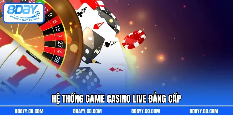 Hệ thống game Casino Live đẳng cấp