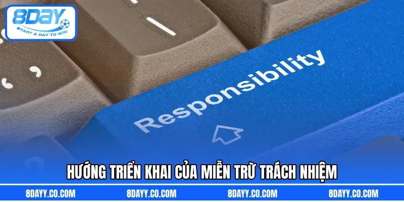 Hướng triển khai của miễn trừ trách nhiệm