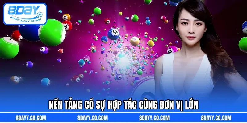 Nền tảng có sự hợp tác cùng đơn vị lớn 