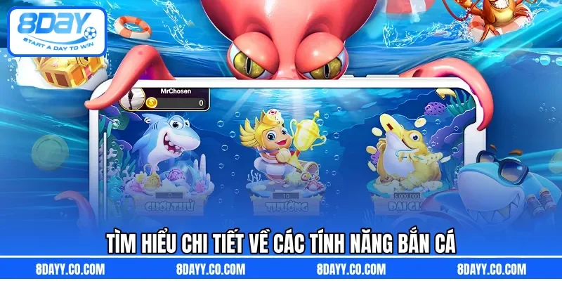 Tìm hiểu chi tiết về các tính năng bắn cá 